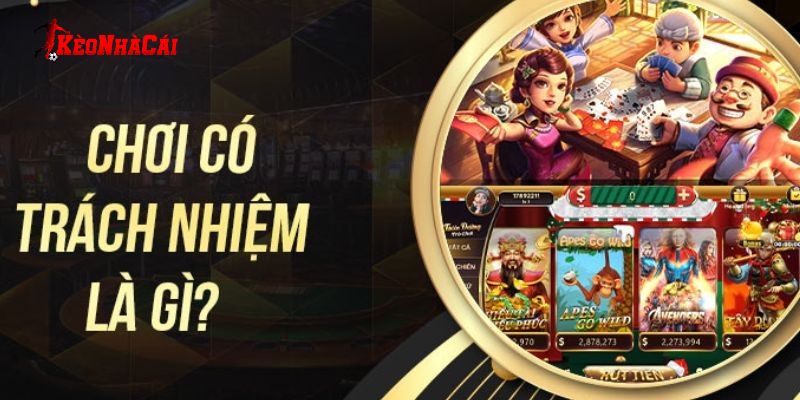 Thế nào là chơi có trách nhiệm?