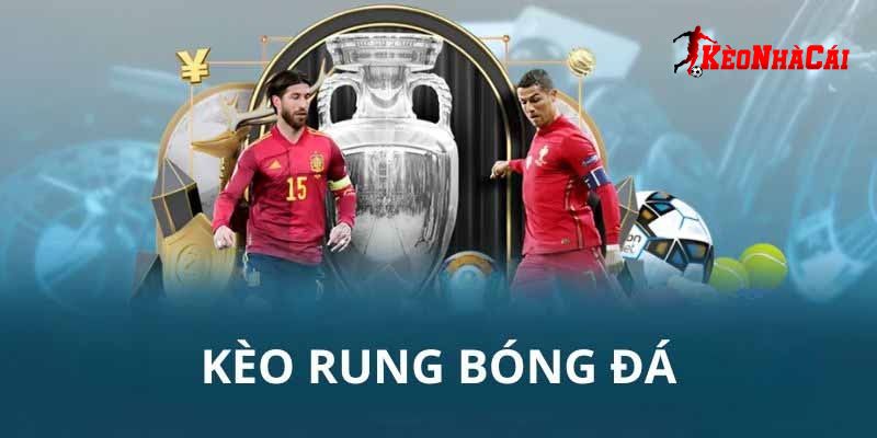 Thế nào là kèo rung?