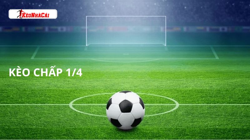 Hiểu đúng kèo chấp 1/4